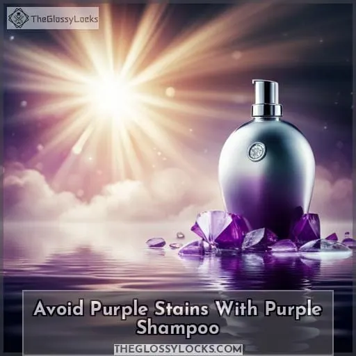 Avoid Purple Stains With Purple Shampoo