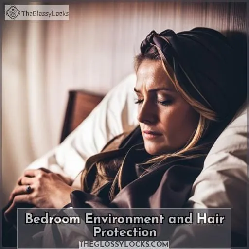 Bedroom Environment and Hair Protection