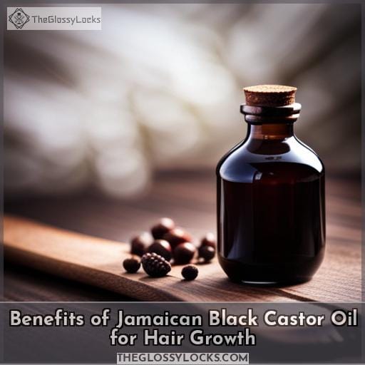 Benefits of Jamaican Black Castor Oil for Hair Growth