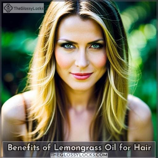 Benefits of Lemongrass Oil for Hair