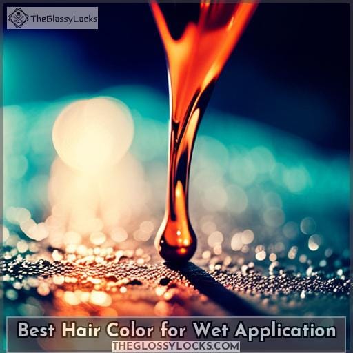 Best Hair Color for Wet Application