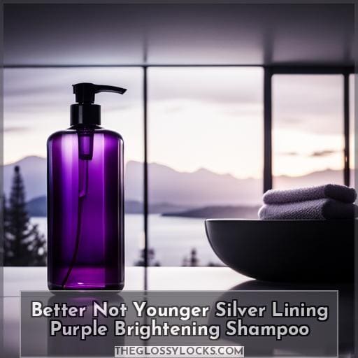 Better Not Younger Silver Lining Purple Brightening Shampoo