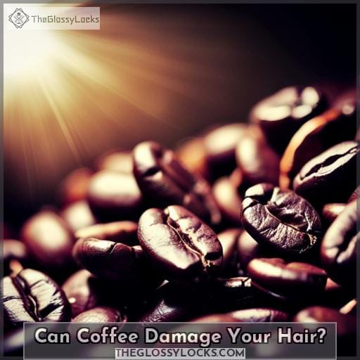Can Coffee Damage Your Hair