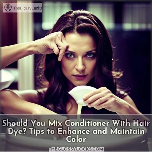 can i mix hair dye with conditioner