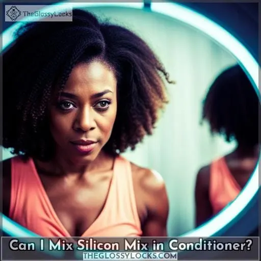 Can I Mix Silicon Mix in Conditioner