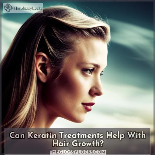 Can Keratin Treatments Help With Hair Growth