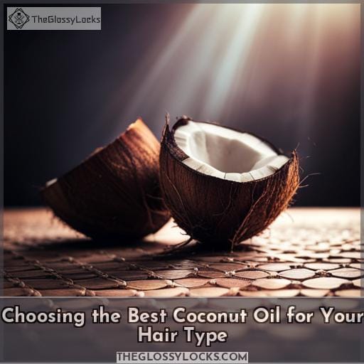 Choosing the Best Coconut Oil for Your Hair Type
