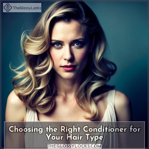 Choosing the Right Conditioner for Your Hair Type Choosing the Right Conditioner for Your Hair Type
