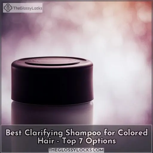 clarifying shampoo for colored hair