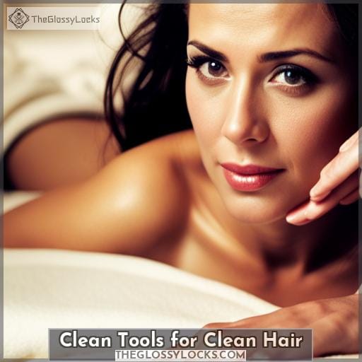 Clean Tools for Clean Hair