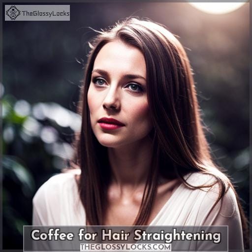 Coffee for Hair Straightening