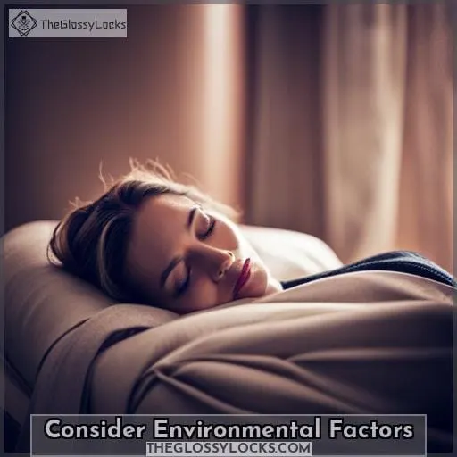 Consider Environmental Factors