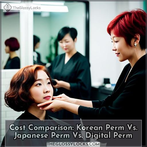Cost Comparison: Korean Perm Vs. Japanese Perm Vs. Digital Perm