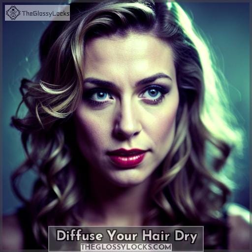 Diffuse Your Hair Dry