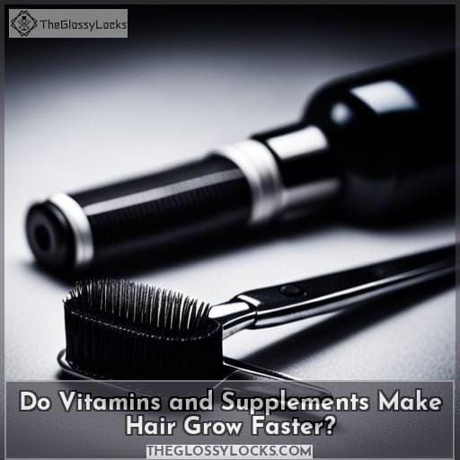Do Vitamins and Supplements Make Hair Grow Faster