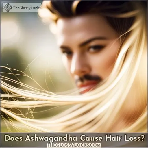 Does Ashwagandha Cause Hair Loss