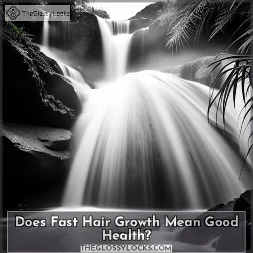 Does Fast Hair Growth Mean Good Health