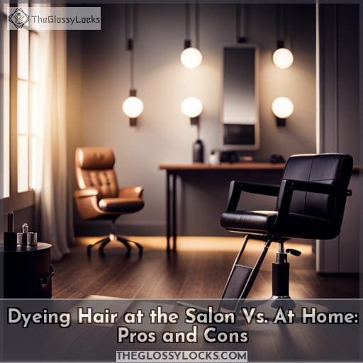 Dyeing Hair at the Salon Vs. At Home: Pros and Cons Dyeing Hair at the Salon Vs. At Home: Pros and Cons
