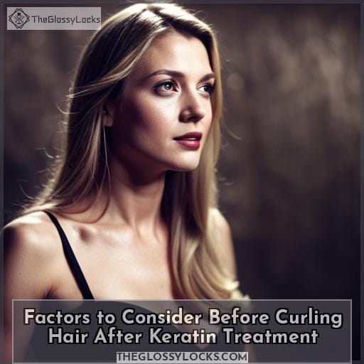 Factors to Consider Before Curling Hair After Keratin Treatment Factors to Consider Before Curling Hair After Keratin Treatment