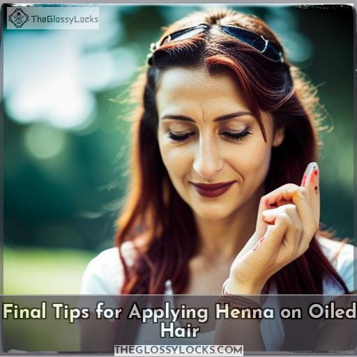 Final Tips for Applying Henna on Oiled Hair