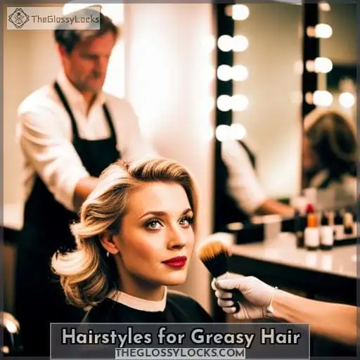 Hairstyles for Greasy Hair