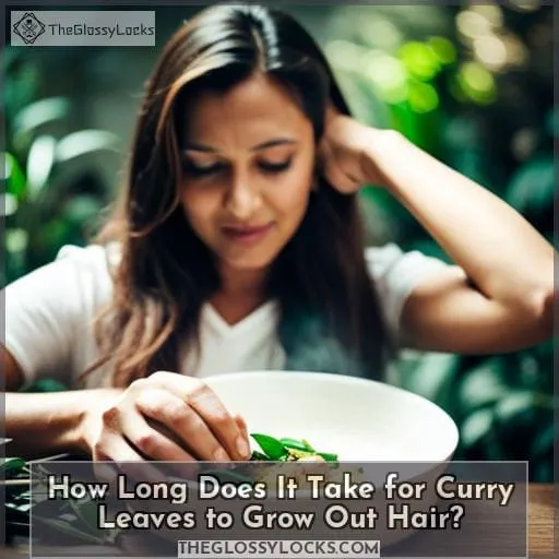 How Long Does It Take for Curry Leaves to Grow Out Hair