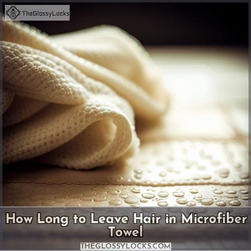 how long to leave hair in microfiber towel how long to leave hair in microfiber towel