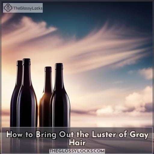 How to Bring Out the Luster of Gray Hair How to Bring Out the Luster of Gray Hair