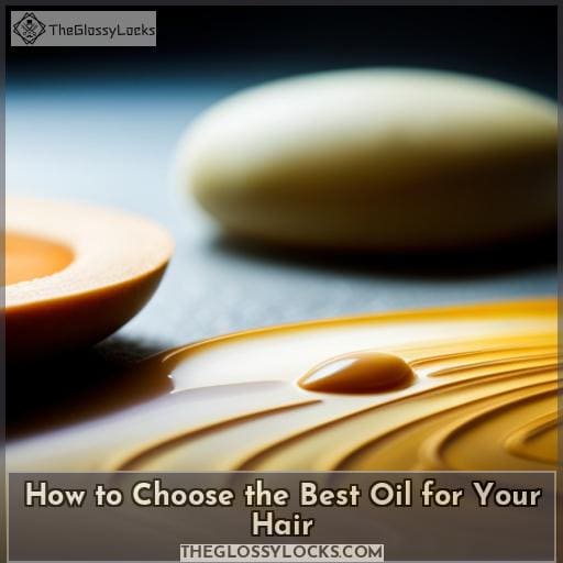 How to Choose the Best Oil for Your Hair