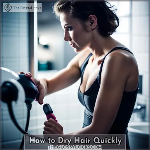 How to Dry Hair Quickly
