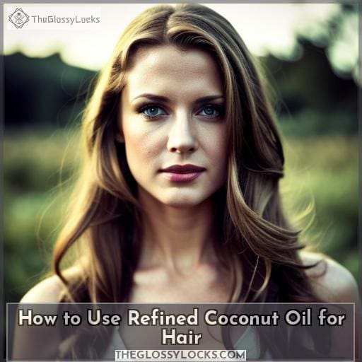 How to Use Refined Coconut Oil for Hair