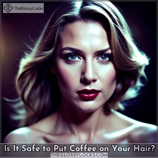 Is It Safe to Put Coffee on Your Hair