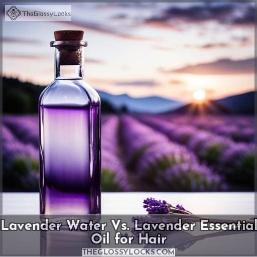 Lavender Water Vs. Lavender Essential Oil for Hair