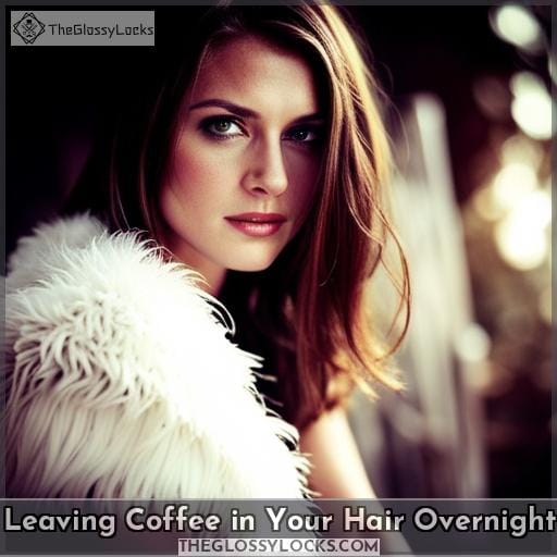 Leaving Coffee in Your Hair Overnight