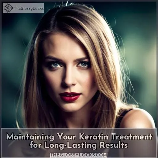 Maintaining Your Keratin Treatment for Long-Lasting Results