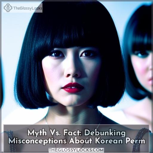 Myth Vs. Fact: Debunking Misconceptions About Korean Perm