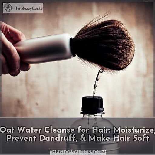 oat water cleanse for hair oat water cleanse for hair
