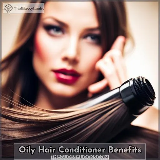 Oily Hair Conditioner Benefits