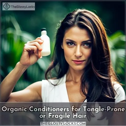 Organic Conditioners for Tangle-Prone or Fragile Hair