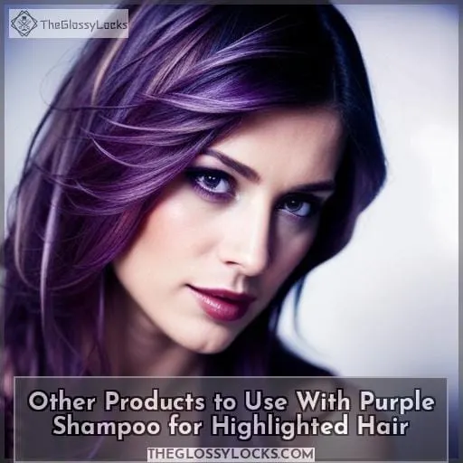 Other Products to Use With Purple Shampoo for Highlighted Hair