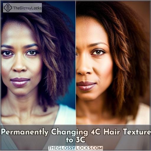 Permanently Changing 4C Hair Texture to 3C