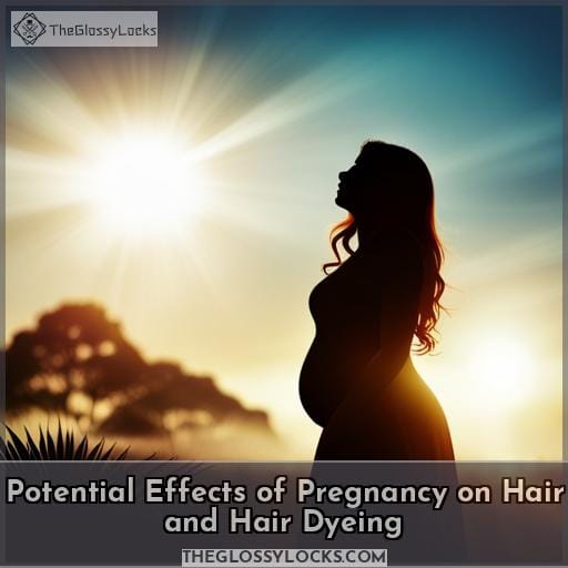 Potential Effects of Pregnancy on Hair and Hair Dyeing