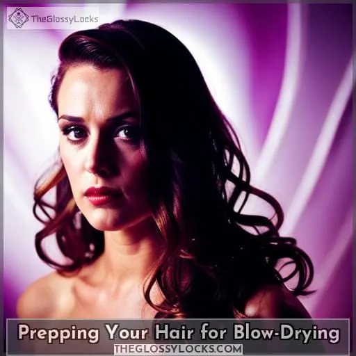 Prepping Your Hair for Blow-Drying