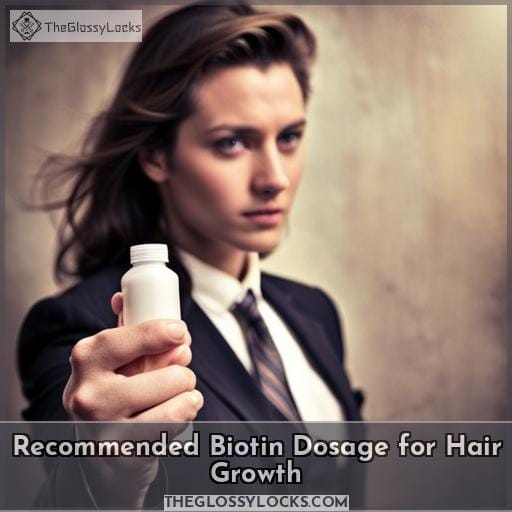 Recommended Biotin Dosage for Hair Growth