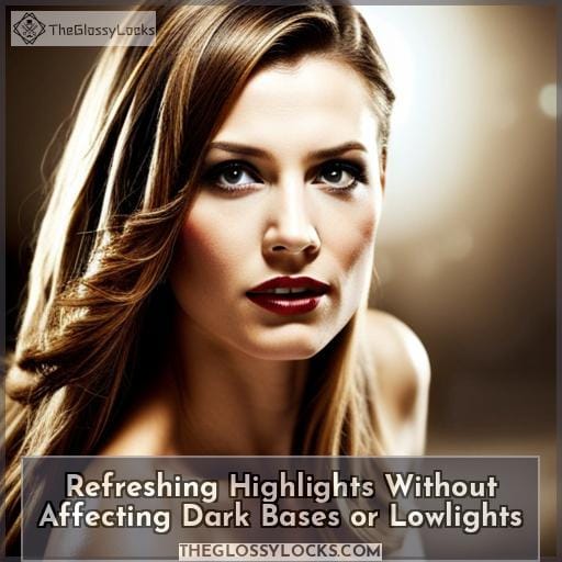 Refreshing Highlights Without Affecting Dark Bases or Lowlights