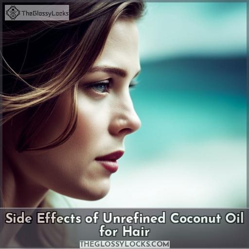 Side Effects of Unrefined Coconut Oil for Hair