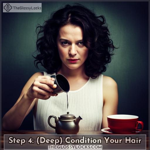 Step 4: (Deep) Condition Your Hair
