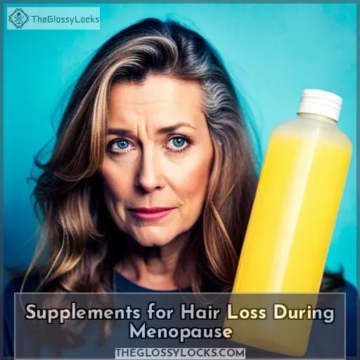 Supplements for Hair Loss During Menopause Supplements for Hair Loss During Menopause
