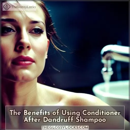 The Benefits of Using Conditioner After Dandruff Shampoo