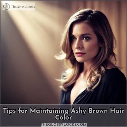 Tips for Maintaining Ashy Brown Hair Color
